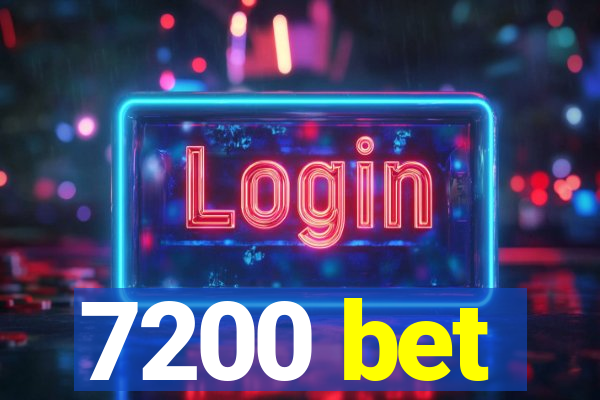 7200 bet